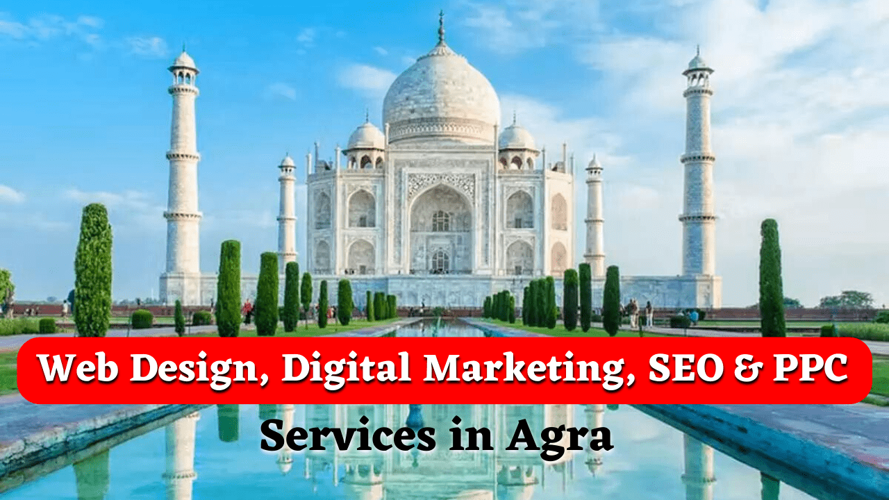 Web Design, Digital Marketing, SEO & PPC Services in Agra