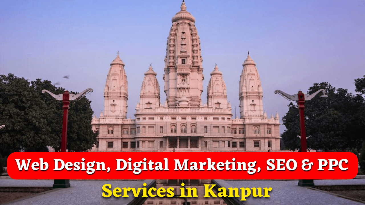 Web Design, Digital Marketing, SEO & PPC Services in Kanpur
