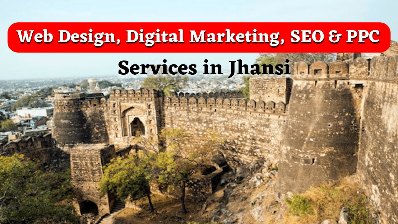 Web Design, Digital Marketing, SEO & PPC Services in Jhansi