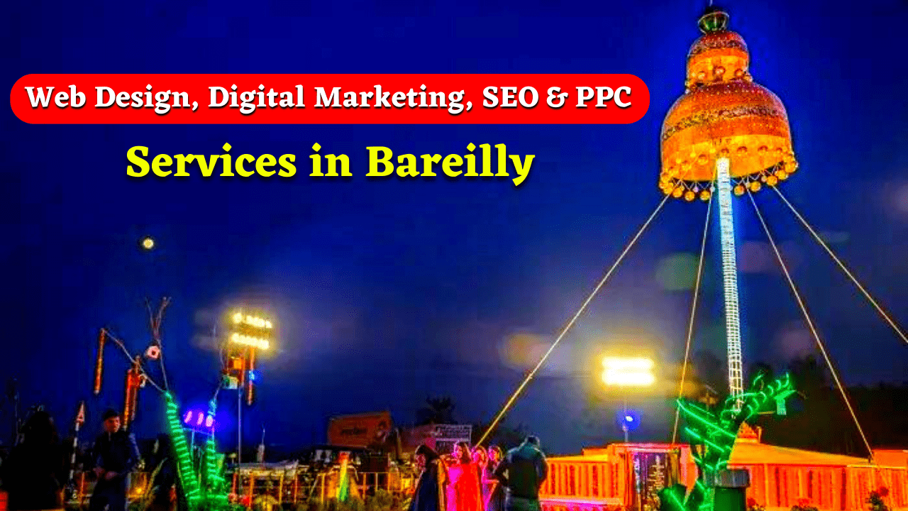 Web Design, Digital Marketing, SEO & PPC Services in Bareilly