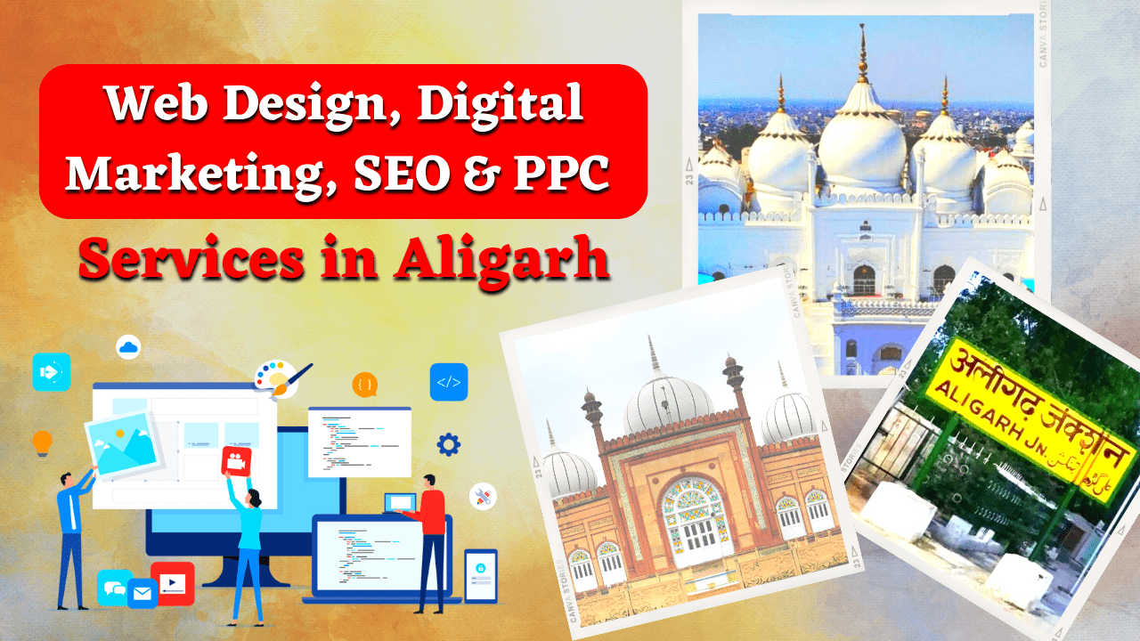 Web Design, Digital Marketing, SEO & PPC Services in Aligarh